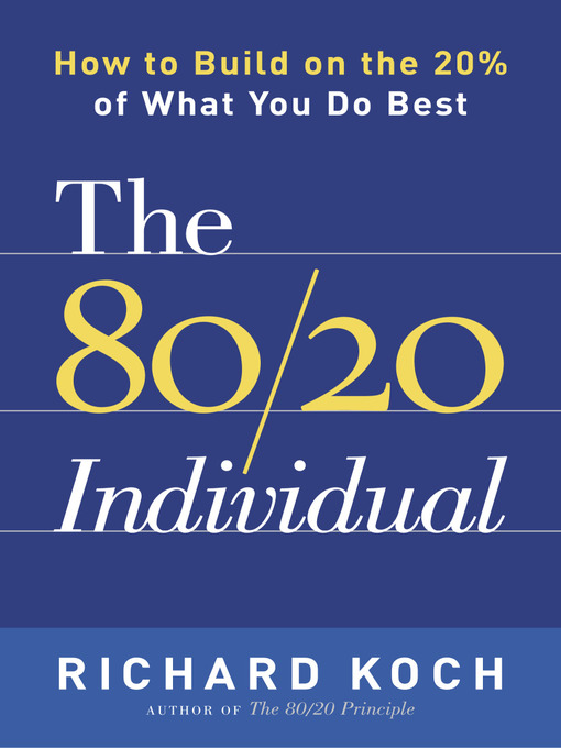 Title details for The 80 / 20 Individual by Richard Koch - Available